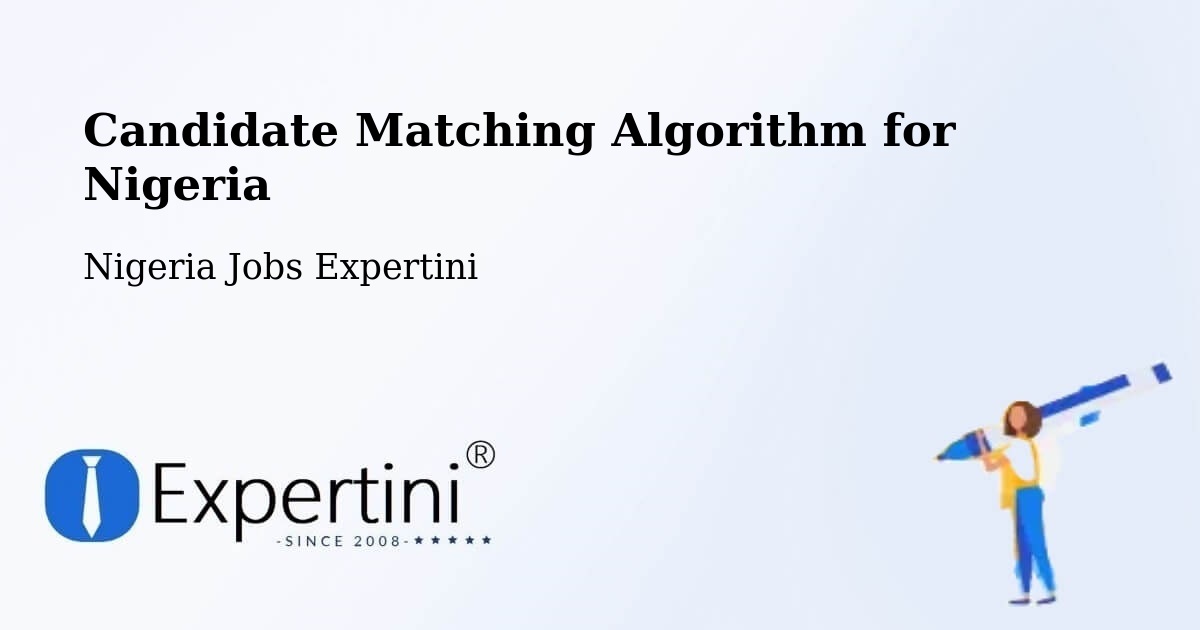 Candidate Matching Algorithm Overview – Owode - Nigeria Jobs Expertini