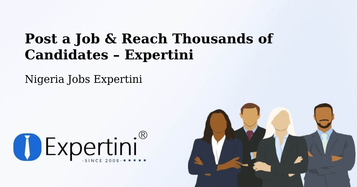 Post a Job in Owode – Hire the Right Talent - Owode, Nigeria Jobs Expertini